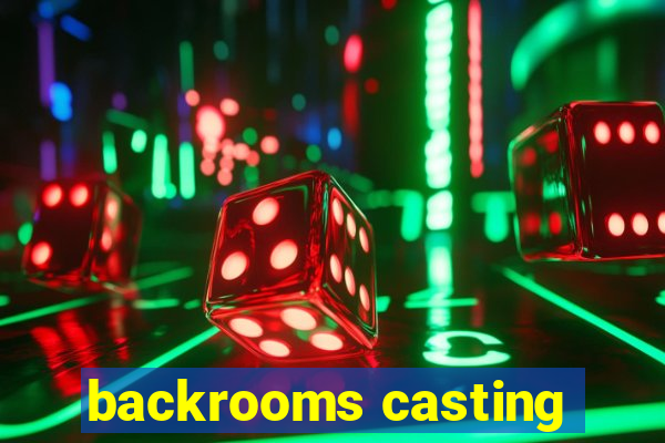 backrooms casting